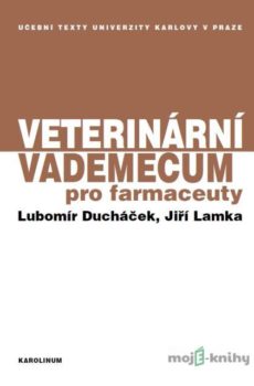 Veterinární vademecum pro farmaceuty - Jiří Lamka, Lubomír Ducháček