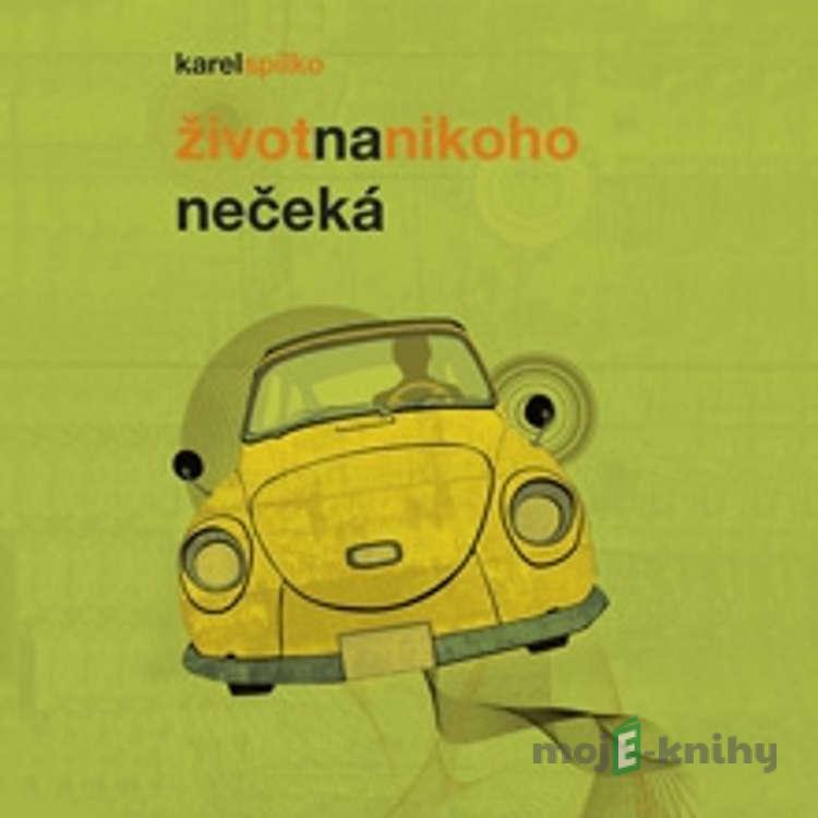Život na nikoho nečeká - Karel Spilko Život na nikoho nečeká - Karel Spilko
