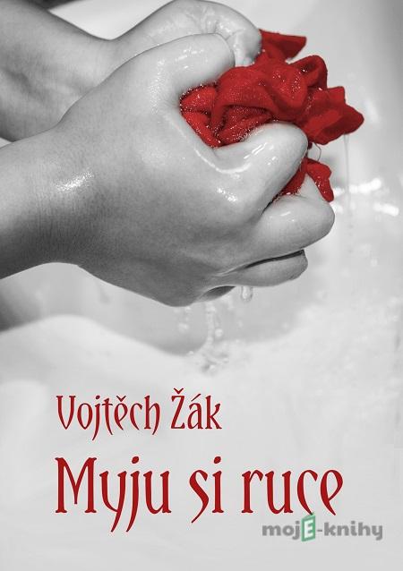 Myju si ruce - Vojtěch Žák Myju si ruce - Vojtěch Žák