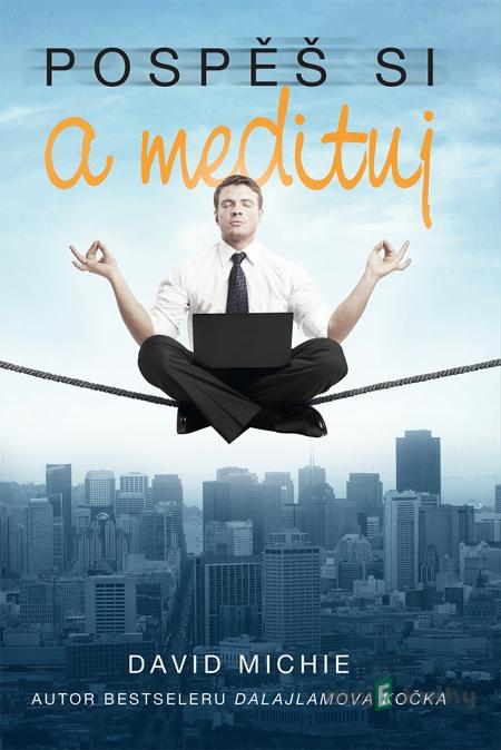 Pospěš si a medituj - David Michie Pospěš si a medituj - David Michie