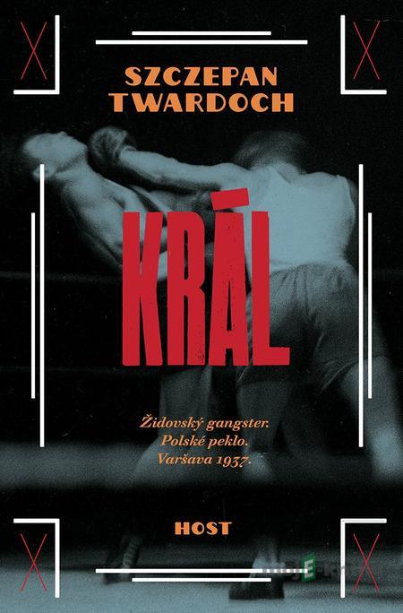 Král - Szczepan Twardoch Král - Szczepan Twardoch
