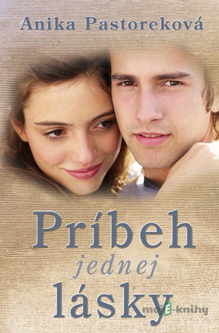 Príbeh jednej lásky - Anika Pastoreková Príbeh jednej lásky - Anika Pastoreková