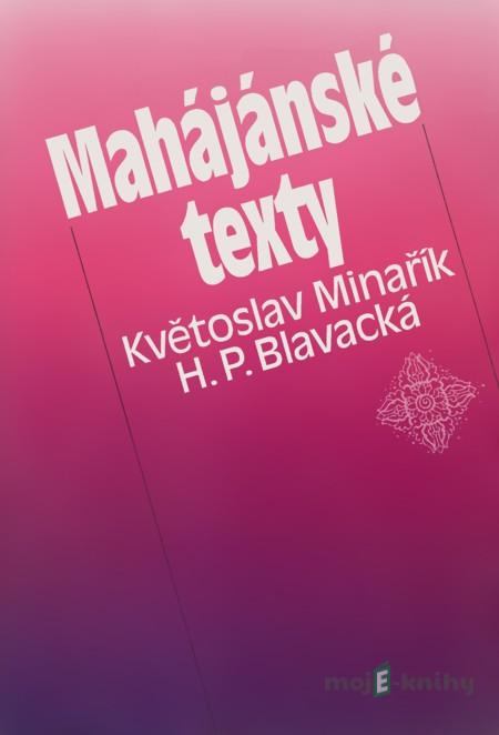 Mahájánské texty - H. P. Blavacká, Květoslav Minařík Mahájánské texty - H. P. Blavacká, Květoslav Minařík
