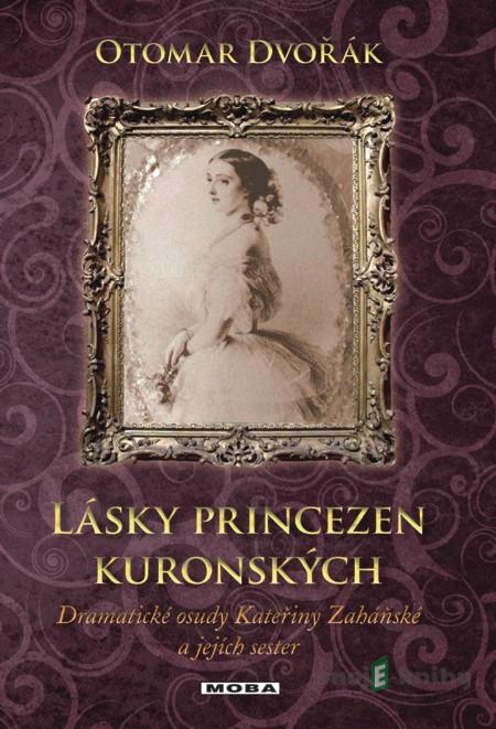 Lásky princezen kuronských - Otomar Dvořák Lásky princezen kuronských - Otomar Dvořák