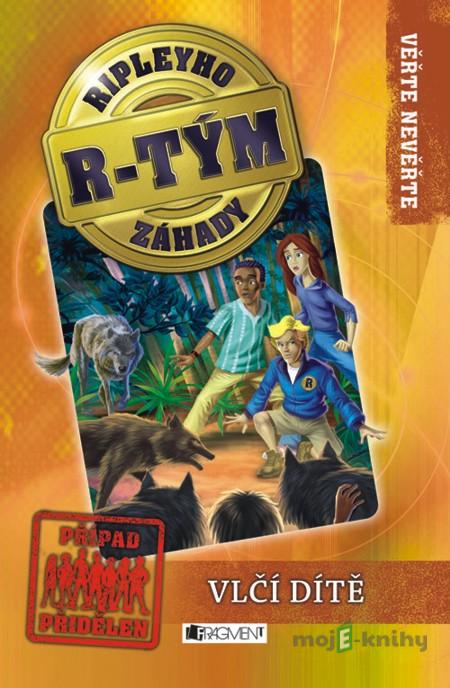 Ripleyho záhady R-TÝM – Vlčí dítě - Kay Wilkins Ripleyho záhady R-TÝM – Vlčí dítě - Kay Wilkins