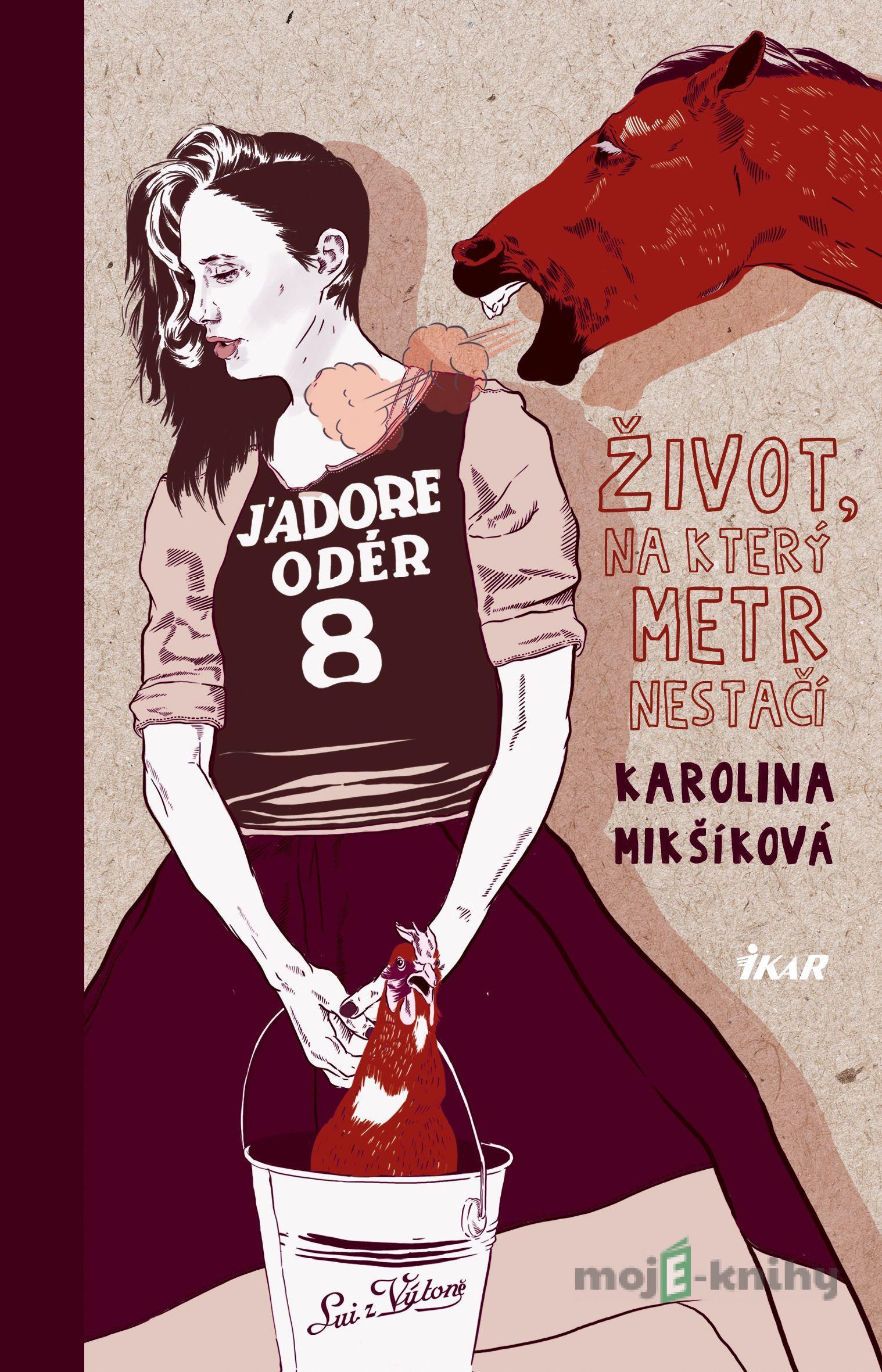 Život, na který metr nestačí - Karolina Mikšíková Život, na který metr nestačí - Karolina Mikšíková