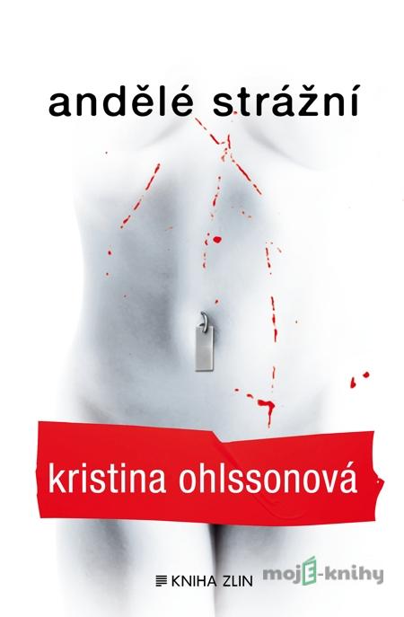 Andělé strážní - Kristina Ohlssonová Andělé strážní - Kristina Ohlssonová