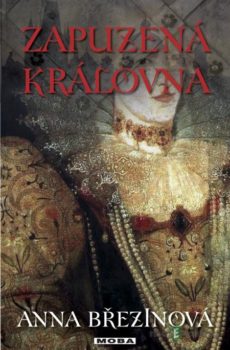Zapuzená královna - Anna Březinová