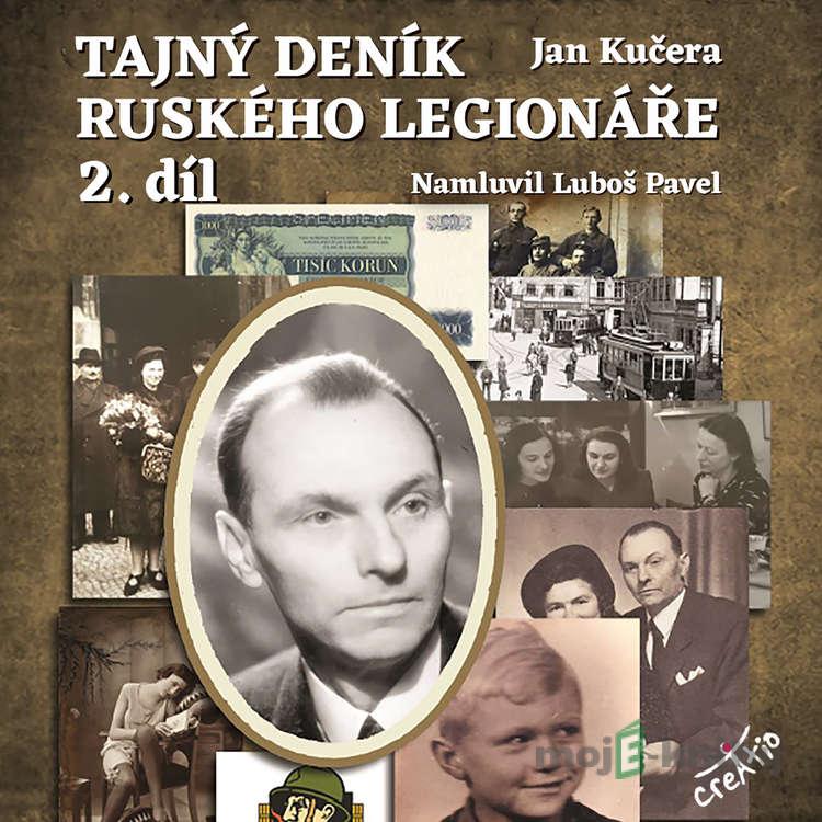 Tajný deník ruského legionáře 2 - Jan Kučera Tajný deník ruského legionáře 2 - Jan Kučera