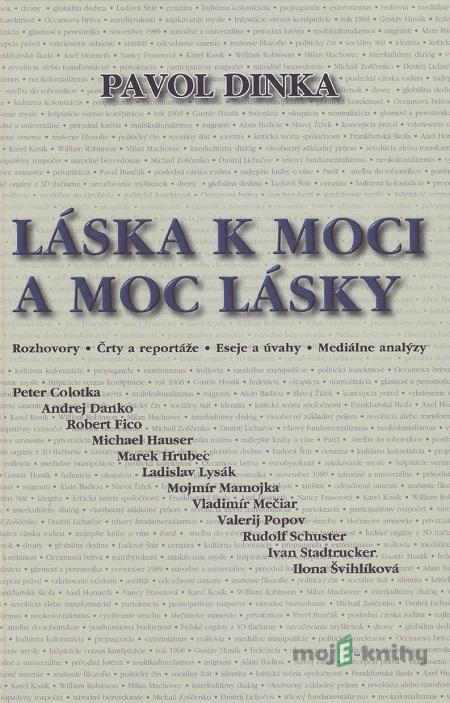 Láska k moci a moc k láske - Pavol Dinka Láska k moci a moc k láske - Pavol Dinka