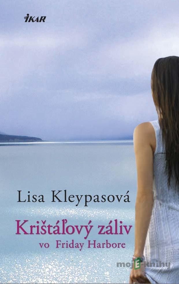 Krištáľový záliv vo Friday Harbore - Lisa Kleypas Krištáľový záliv vo Friday Harbore - Lisa Kleypas