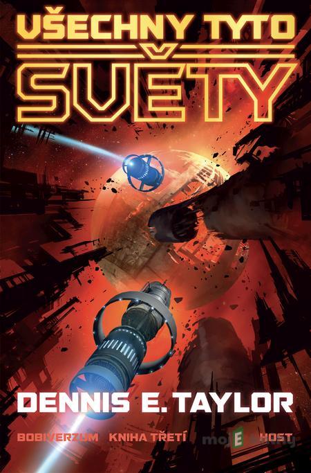 Všechny tyto světy - Dennis E. Taylor Všechny tyto světy - Dennis E. Taylor
