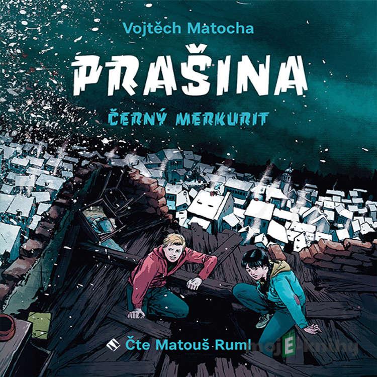 Prašina - Černý merkurit - Vojtěch Matocha Prašina - Černý merkurit - Vojtěch Matocha