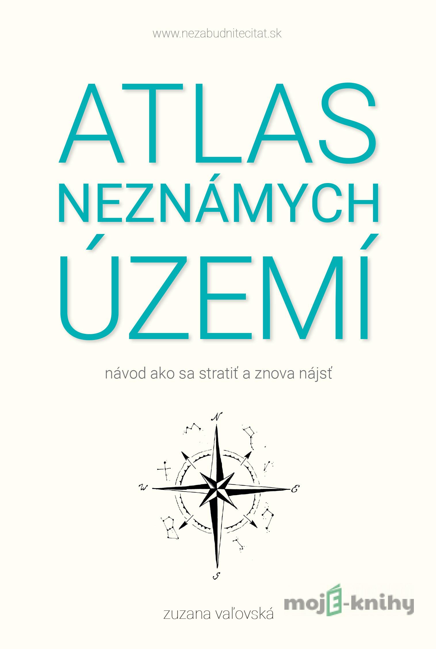 Atlas neznámych území - Zuzana Vaľovská Atlas neznámych území - Zuzana Vaľovská