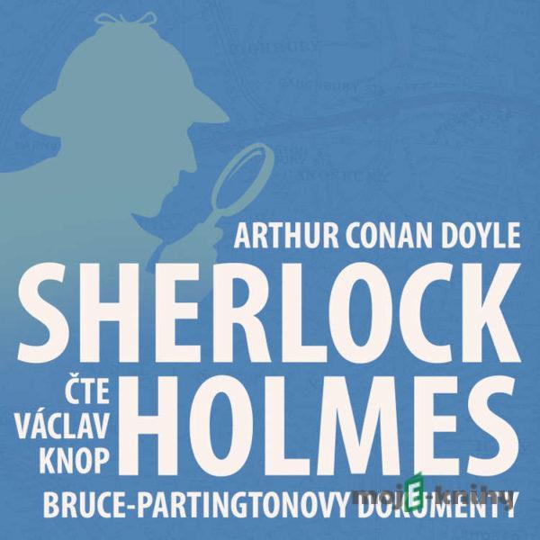 Poslední poklona Sherlocka Holmese 4 - Bruce-Partingtonovy dokumenty - Arthur Conan Doyle