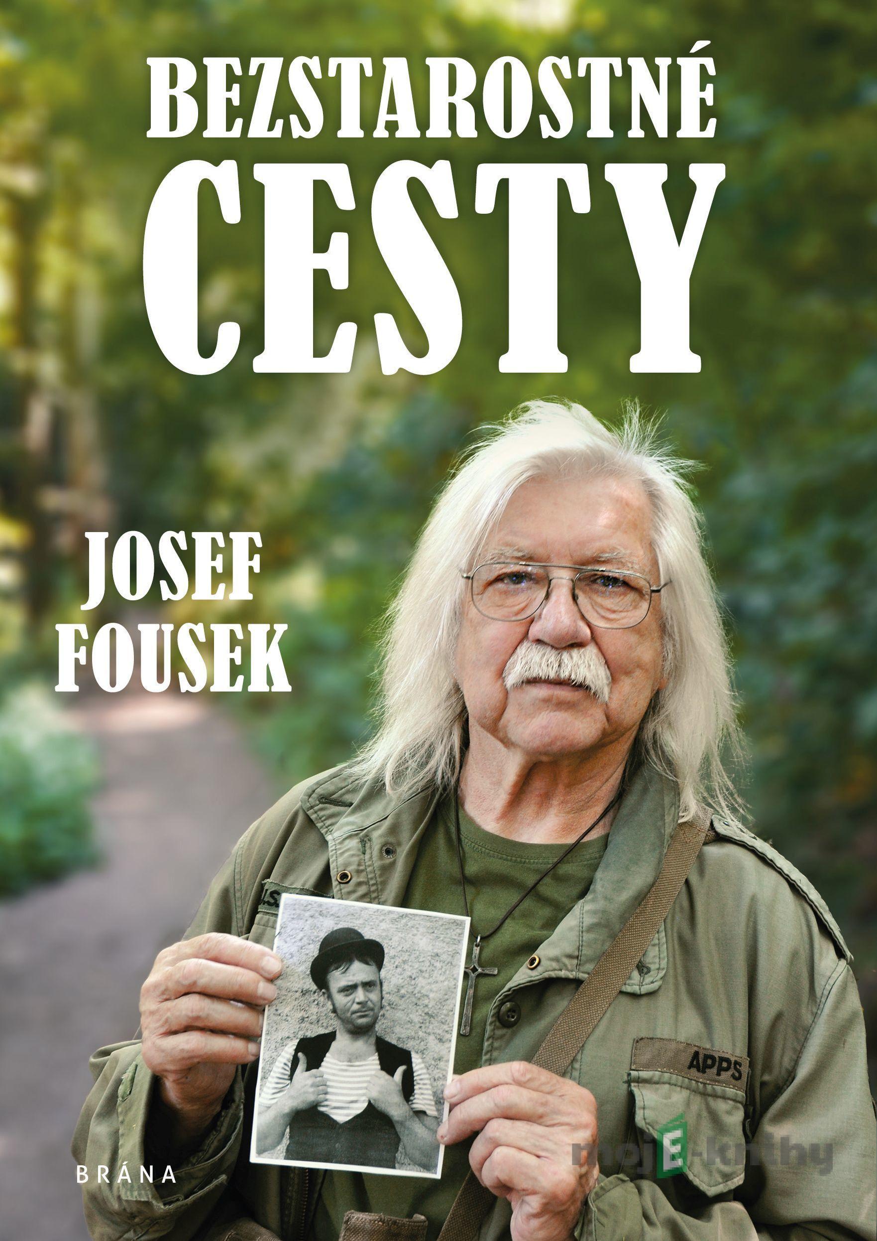 Bezstarostné cesty - Josef Fousek Bezstarostné cesty - Josef Fousek