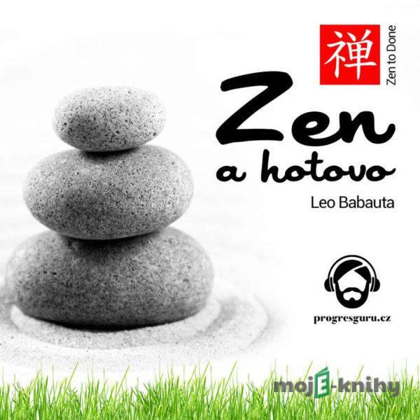 Zen a hotovo  - Leo Babauta
