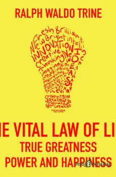 The Vital Law Of Life: True Greatness, Power and Happiness (EN) - Ralph Waldo Trine