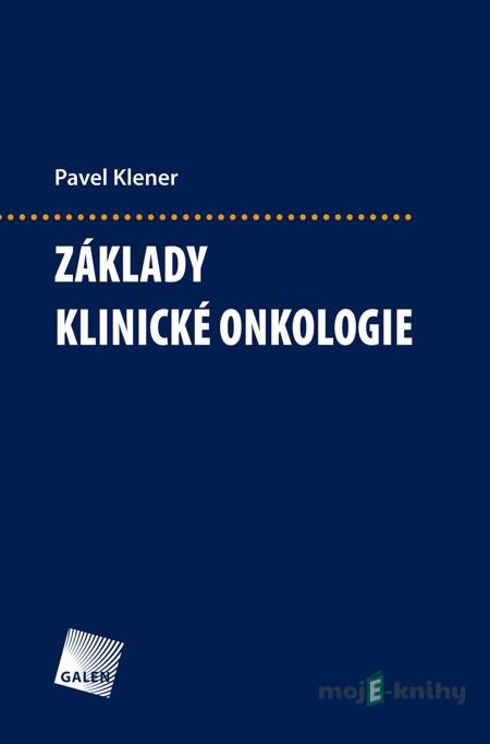 Základy klinické onkologie - Pavel Klener Základy klinické onkologie - Pavel Klener