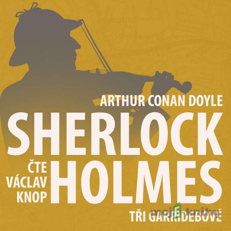 Z archivu Sherlocka Holmese 6 - Tři Garridebové - Arthur Conan Doyle Z archivu Sherlocka Holmese 6 - Tři Garridebové - Arthur Conan Doyle