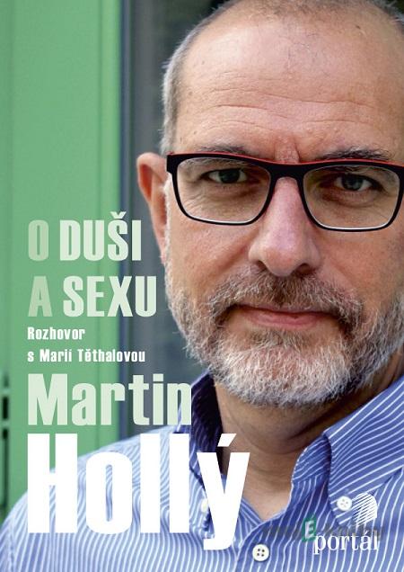 Hollý Martin - O duši a sexu - Martin Hollý, Marie Těthalová Hollý Martin - O duši a sexu - Martin Hollý, Marie Těthalová