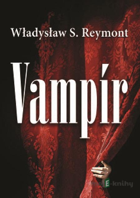 Vampír - Władysław S. Reymont Vampír - Władysław S. Reymont