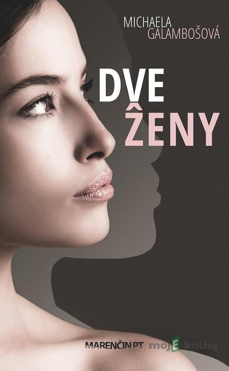 Dve ženy - Michaela Galambošová Dve ženy - Michaela Galambošová