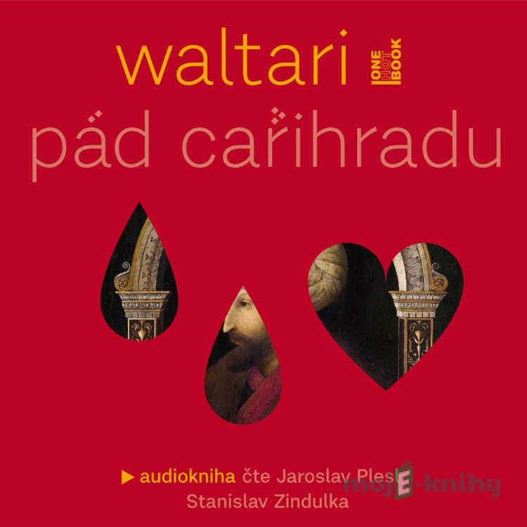 Pád Cařihradu - Mika Waltari Pád Cařihradu - Mika Waltari