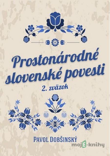 Prostonárodné slovenské povesti II - Pavol Dobšinský Prostonárodné slovenské povesti II - Pavol Dobšinský