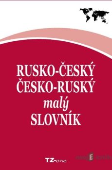 Rusko-český/ česko-ruský malý slovník - Kolektiv autorů