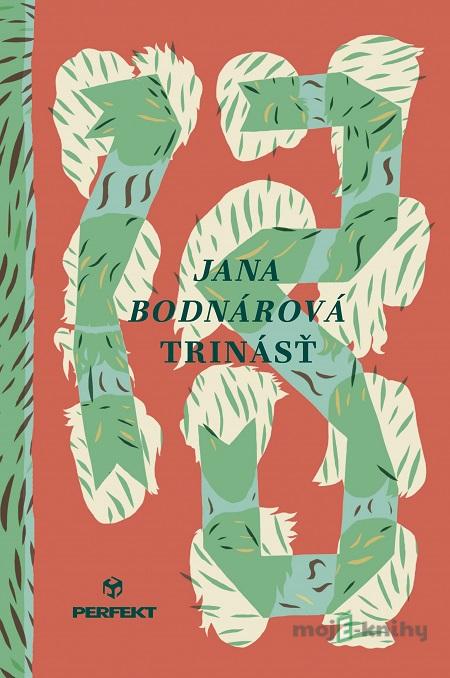 Trinásť - Jana Bodnárová Trinásť - Jana Bodnárová