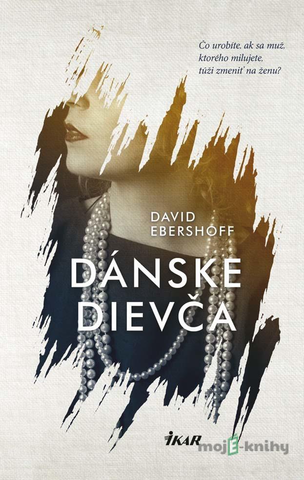 Dánske dievča - David Ebershoff Dánske dievča - David Ebershoff
