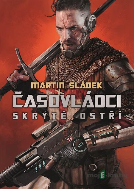 Časovládci - Skryté ostří - Martin Sládek Časovládci - Skryté ostří - Martin Sládek