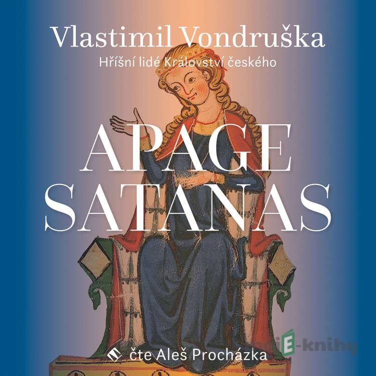 Apage Satanas - Vlastimil Vondruška Apage Satanas - Vlastimil Vondruška