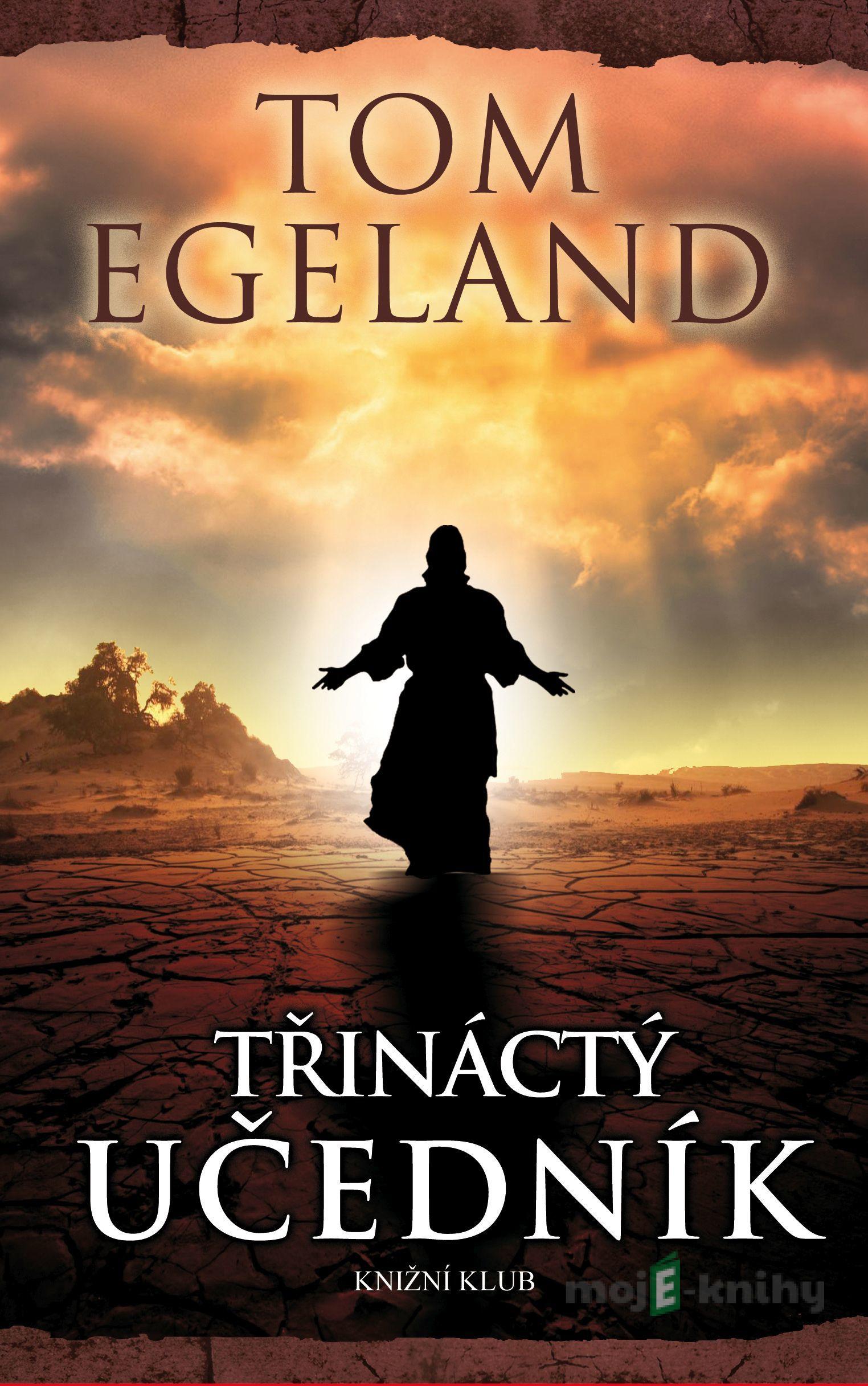 Třináctý učedník - Tom Egeland Třináctý učedník - Tom Egeland