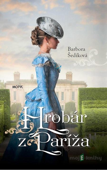 Hrobár z Paríža - Barbora Šedíková Hrobár z Paríža - Barbora Šedíková