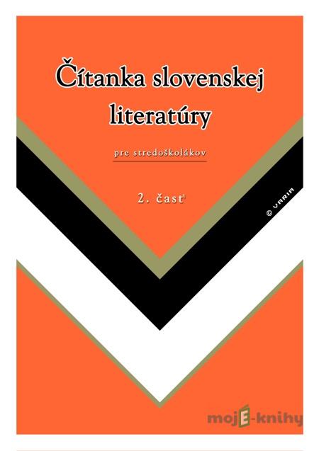 Čítanka slovenskej literatúry pre stredoškolákov, 2. časť - Marta Varsányiová Čítanka slovenskej literatúry pre stredoškolákov, 2. časť - Marta Varsányiová