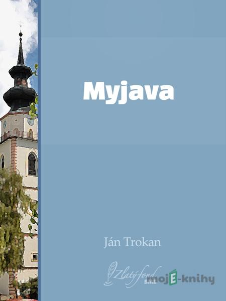 Myjava - Ján Trokan Myjava - Ján Trokan