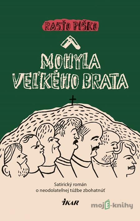 Mohyla Veľkého brata - Rasťo Piško Mohyla Veľkého brata - Rasťo Piško