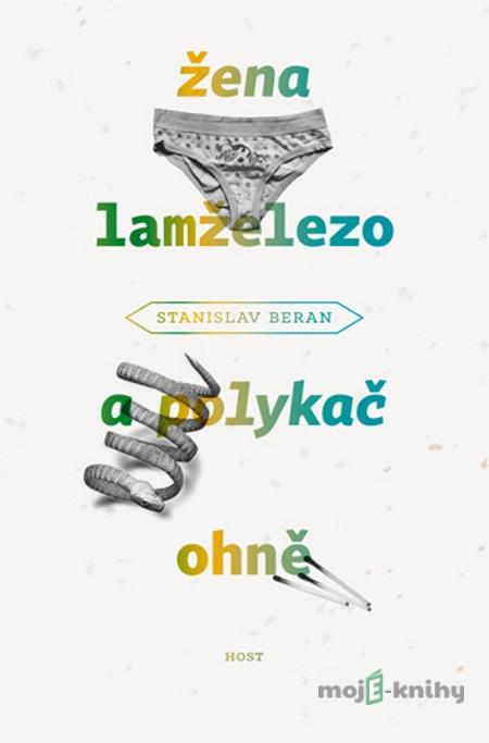 Žena lamželezo a polykač ohně - Stanislav Beran Žena lamželezo a polykač ohně - Stanislav Beran