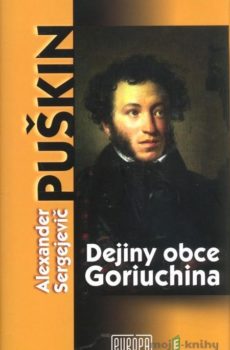 Dejiny obce Goriuchina - Alexander S. Puškin