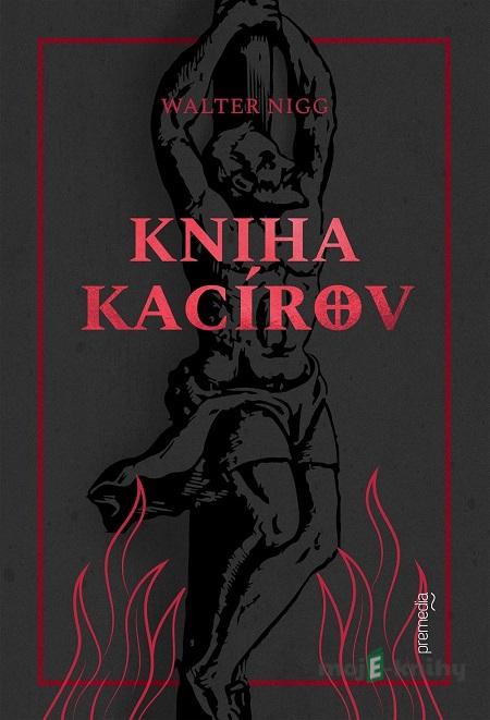 Kniha kacírov - Walter Nigg Kniha kacírov - Walter Nigg