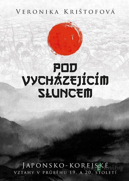 Pod vycházejícím sluncem - Veronika Krištofová Pod vycházejícím sluncem - Veronika Krištofová
