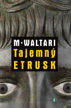 Tajemný Etrusk - Mika Waltari