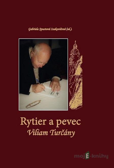 Rytier a pevec Viliam Turčány - Gabriela Spustová Izakovičová Rytier a pevec Viliam Turčány - Gabriela Spustová Izakovičová