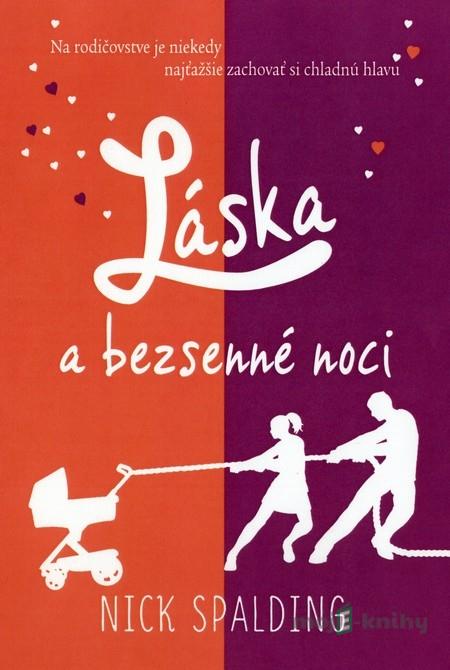 Láska a bezsenné noci - Nick Spalding Láska a bezsenné noci - Nick Spalding