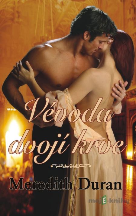 Vévoda dvojí krve - Meredith Duranová Vévoda dvojí krve - Meredith Duranová