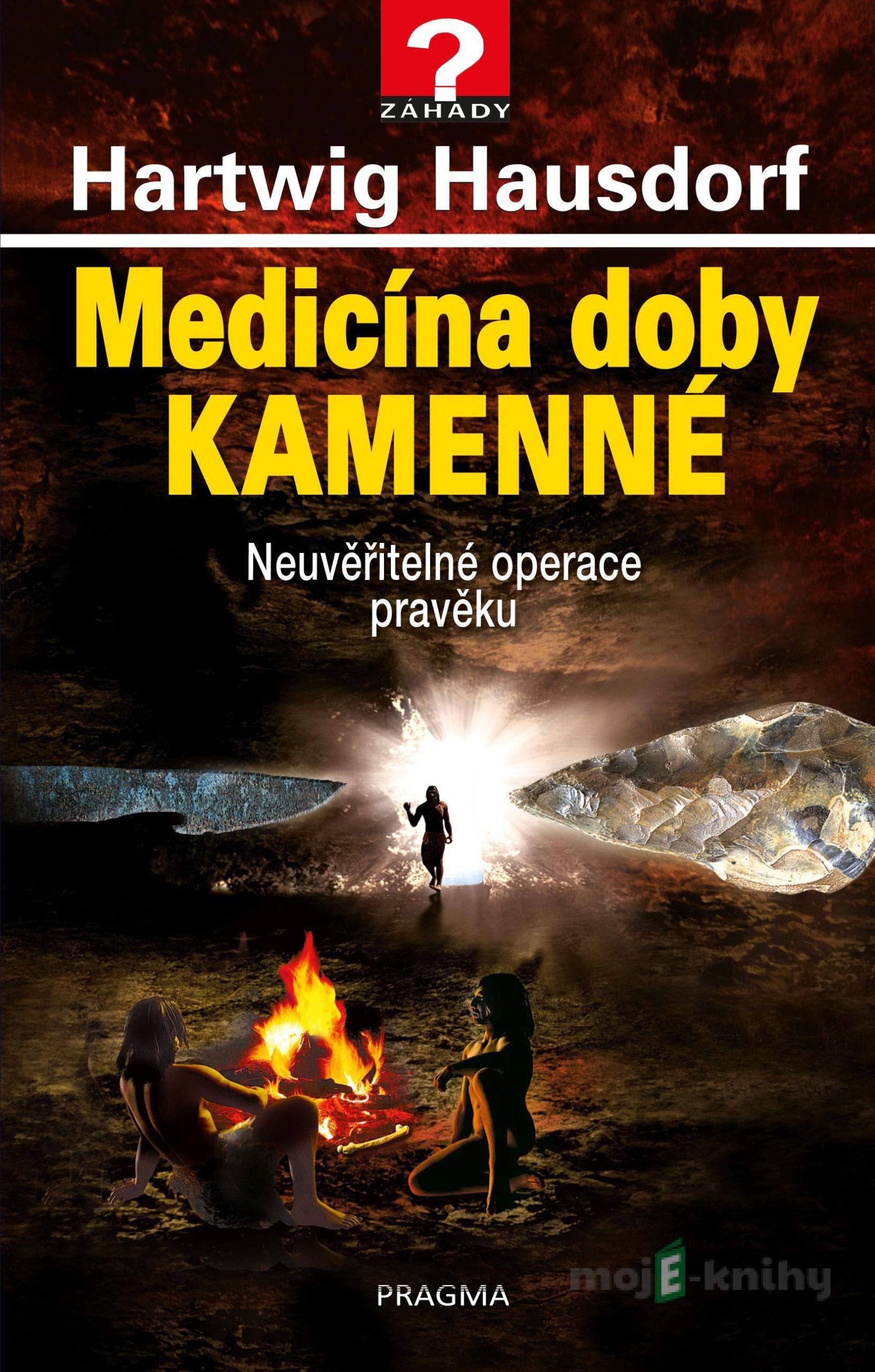 Medicína doby kamenné - Hartwig Hausdorf Medicína doby kamenné - Hartwig Hausdorf