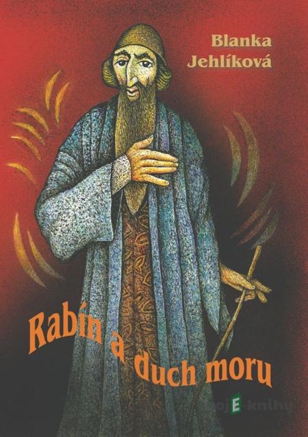 Rabín a duch moru - Blanka Jehlíková Rabín a duch moru - Blanka Jehlíková
