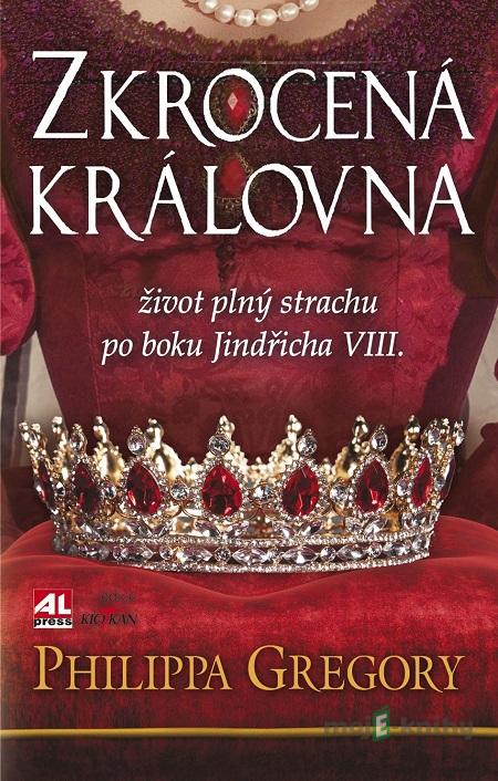 Zkrocená královna - Philippa Gregory Zkrocená královna - Philippa Gregory